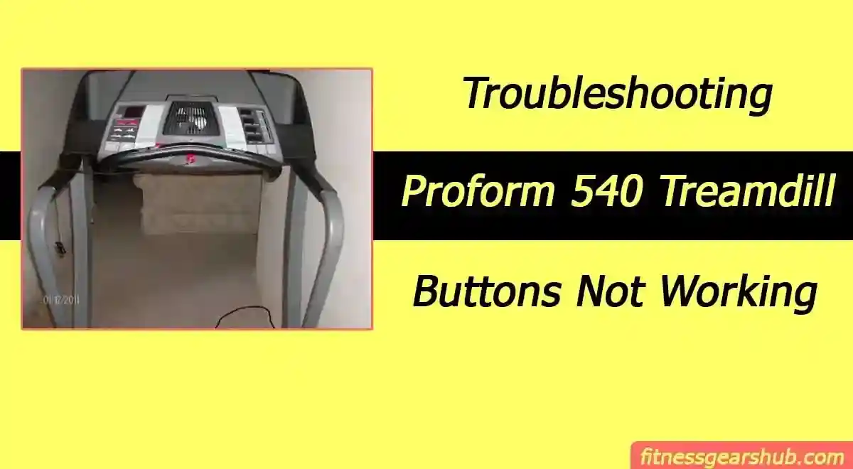 Proform 540 Treadmill Buttons Not Working