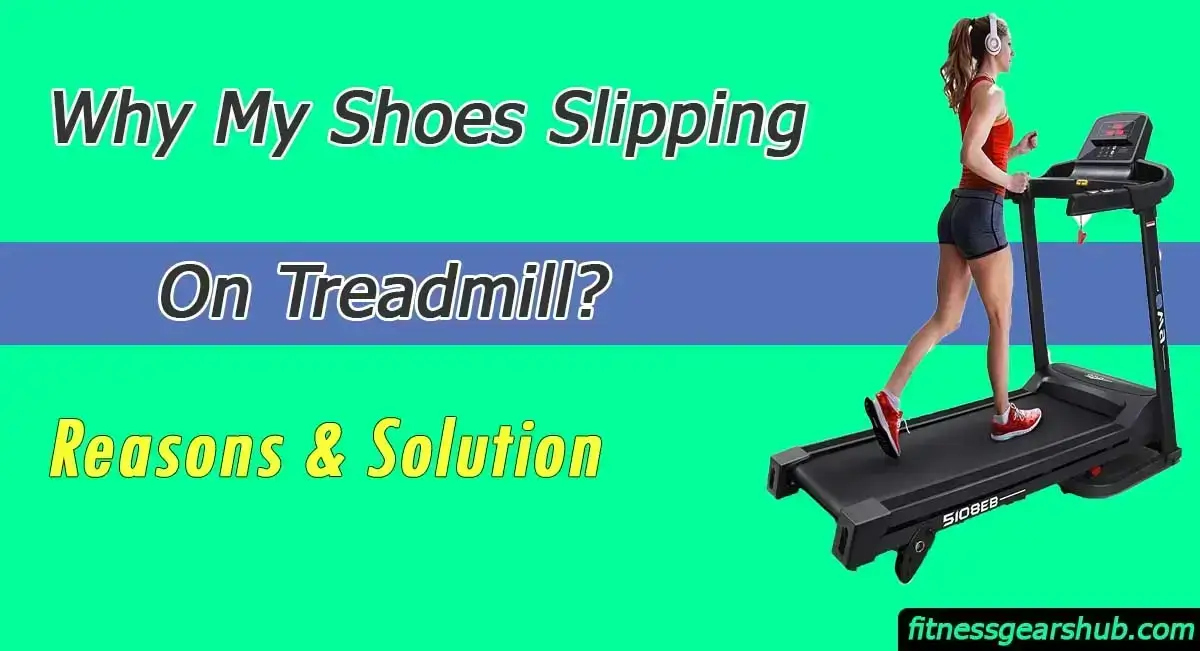 Shoes Slipping On Treadmill