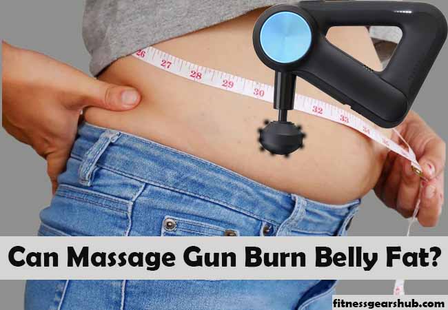 Can Massage Gun Burn Belly Fat?